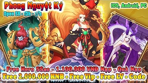 GAME 3406: Phong Nguyệt Ký Open S6 - 13h - 1/5 (Android,IOS) | 1.100.000  Nạp - 2M - Hero [HEOVKT]