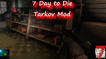 7 Days to Die with Tarkov Overhaul Mod | Survival Gets Real