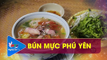 CÁCH LÀM BÚN MỰC PHÚ YÊN | GÓC BẾP QUÊ NHÀ | NGHỆ AN TV
