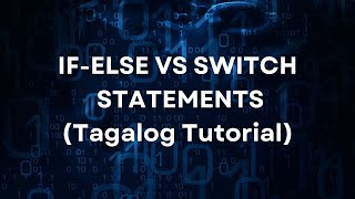 If-else vs switch statements | Tagalog Programming Tutorials | Part 1