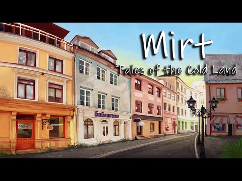 Mirt. Tales of the Cold Land #1 - В МИРТ НА ЗАРАБОТКИ | ВИЗУАЛЬНАЯ НОВЕЛЛА