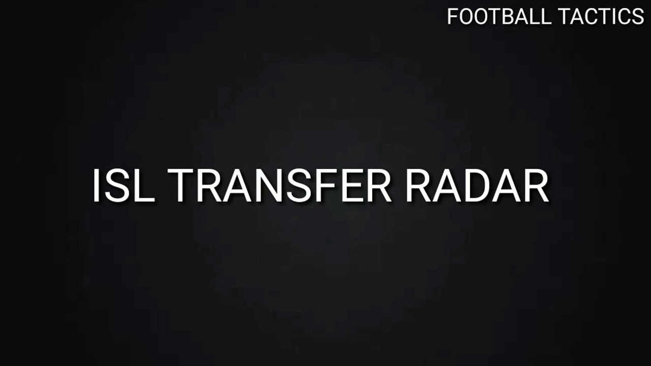 FC GOA AND KERALA BLASTERS TRANSFERS AHEAD OF SEASON 6
