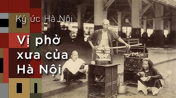 Ký Ức Hà Nội #54: Vị Phở Xưa Của Hà Nội