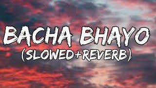 Bacha bhayo (Slowed Reverb)-Swoopna Suman |Sujan BK