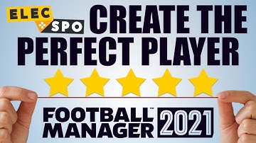 Creating The PERFECT Player On Football Manager 2021