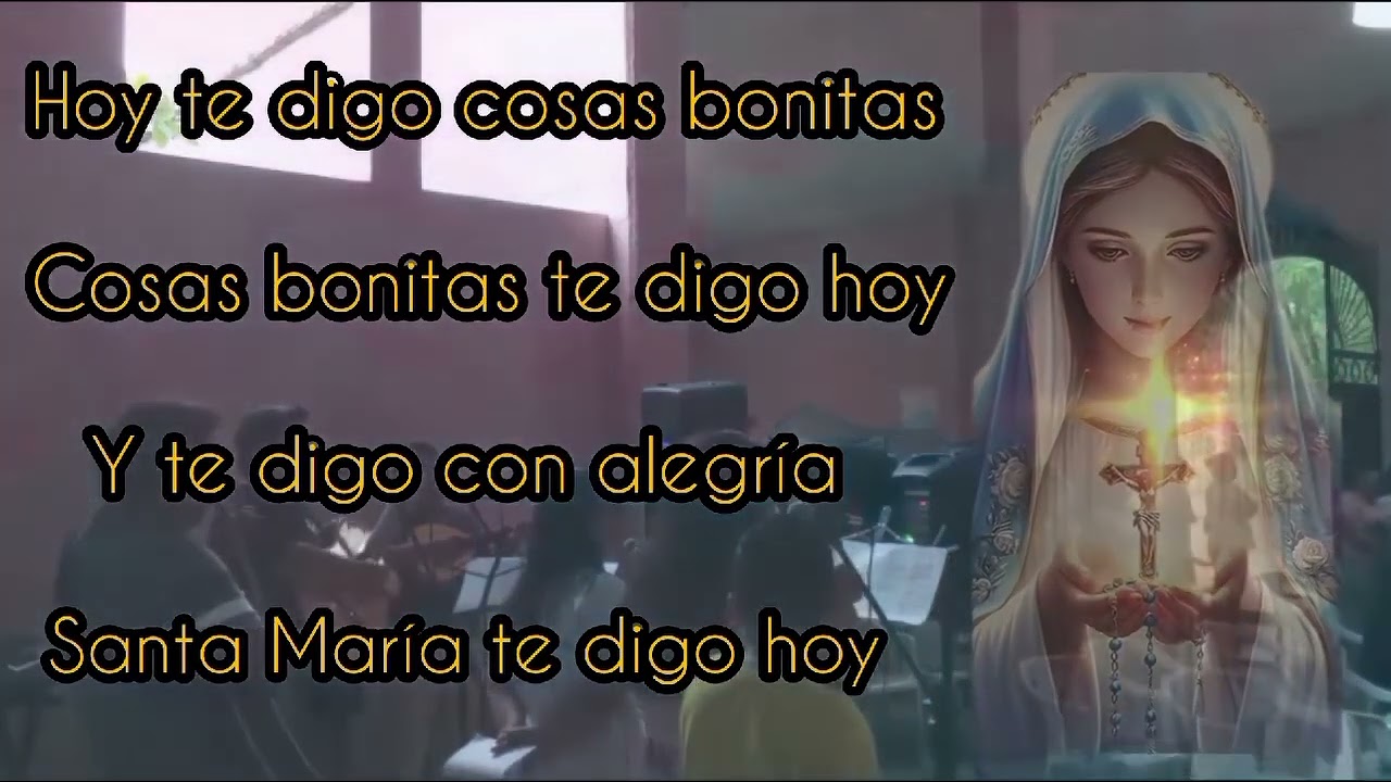 Letanía a la Virgen María (Hoy Te Digo Cosas Bonitas) - Coro Samait