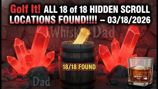 Golf It! ALL 18 of 18 HIDDEN SCROLL LOCATIONS FOUND!!!! - 03/18/2026