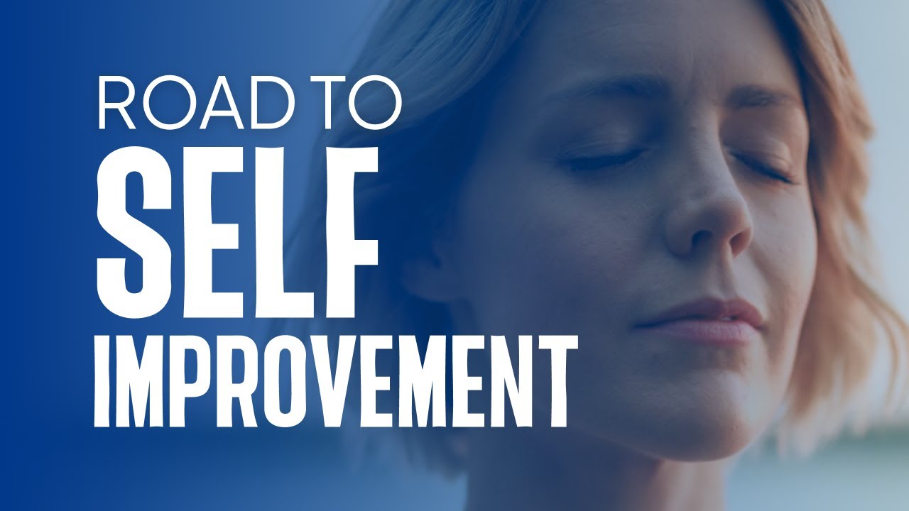 THE ROAD TO SELFIMPROVEMENT motivation selfimprovement YouTube