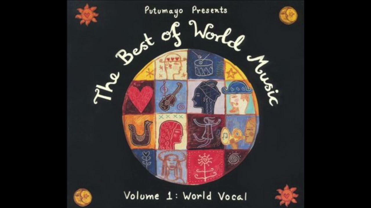 The Best of World Music Volume 1: World Vocal (Official Putumayo