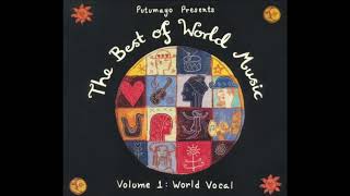 The Best of World Music Volume 1: World Vocal (Official Putumayo Version)