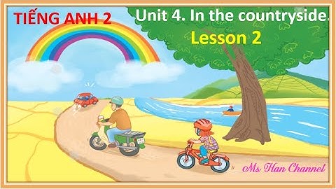 Tiếng Anh 2.  Unit 4  In the countryside. ( Lesson 2)