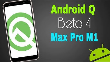 Installation Tips and Tricks | Android Q Beta 4 on Asus Max Pro M1
