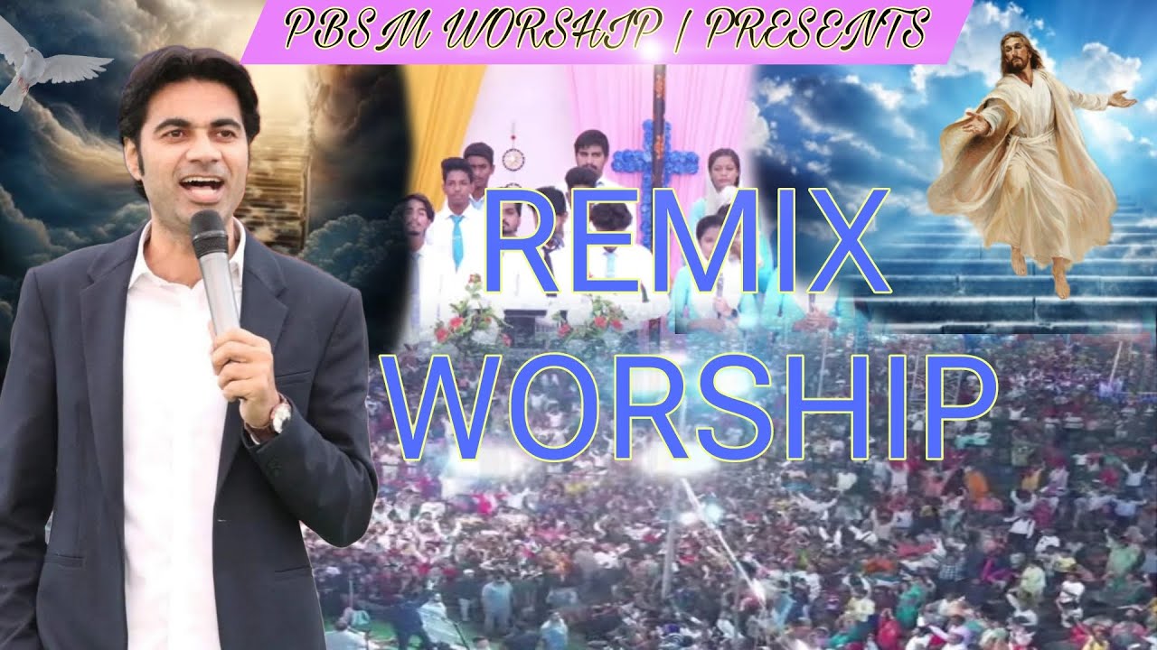 Remix Worship By Kamal Mashi  New Mix Worship  PBSMWORSHIP