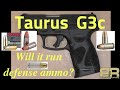 Will the Taurus G3c run Defense Ammo?