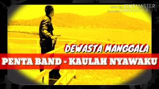 Download Lagu PENTA BAND - KAULAH NYAWAKU MP3 Download Lagu PENTA BAND - KAULAH NYAWAKU MP3