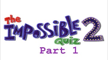 The Impossible Quiz | Part 1