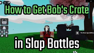 How to Get Bob's Crate in Slap Battles Roblox screenshot 3