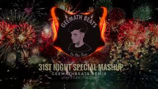 31st Night Special Mashup (GeemathBeats Remix)