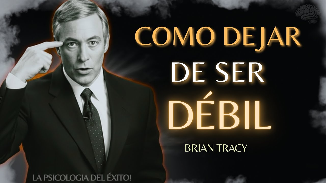Elimina tu Versión DÉBIL 🧠🔥| Brian Tracy