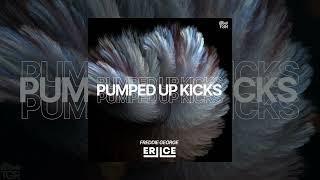 ERIICE & Fredie George - Pumped up kicks [Official Audio]