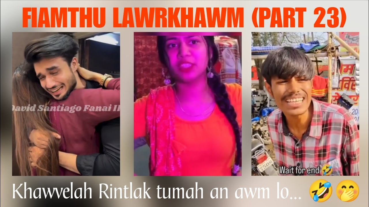 U nunga (Part 23) Fiamthu lawrkhawm 😬 × I hausa emaw I Rethei emaw....! eng nge thleng zel ?.