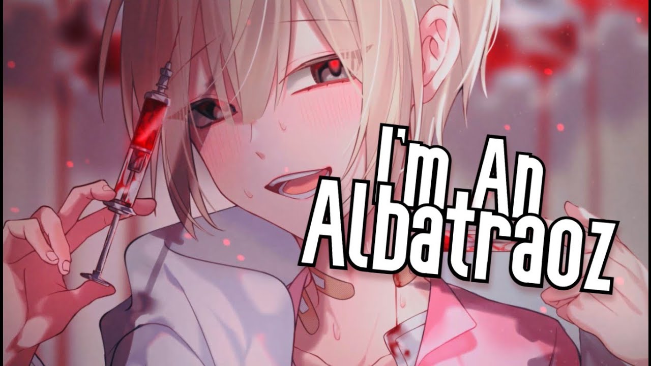 Nightcore - I’m an Albatraoz {Clean}