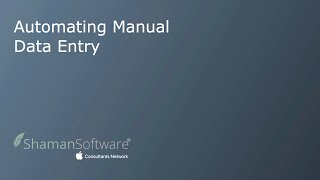 Automating Manual Data Entry: Shaman Software