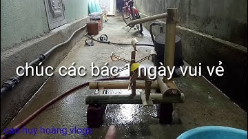 Tập 17 trả hàng guồng nước và người quay/ cao huy hoàng vlos