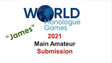 James - World Monologue Games 2021 Main Submission - Written and Performed by Dave McDevitt