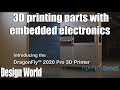 3D printing parts with embedded electronics