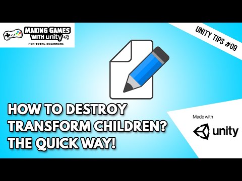 How To Destroy Transform Children The Quick Way -  Unity Tips #09