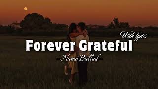 Information Forever Grateful - Lyrics Video | Romantic Love Song | Namo Ballad Update