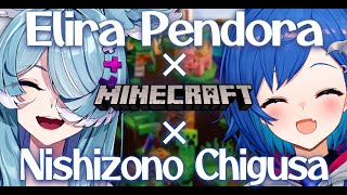 【Minecraft】🌈Elira『人生で初めてのデート‼』よし、任せろ😎クレバーに楽しませるぜ。【にじさんじ/西園チグサ】