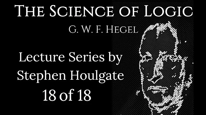 Hegel's Science of Logic: Lectures by Stephen Houl...