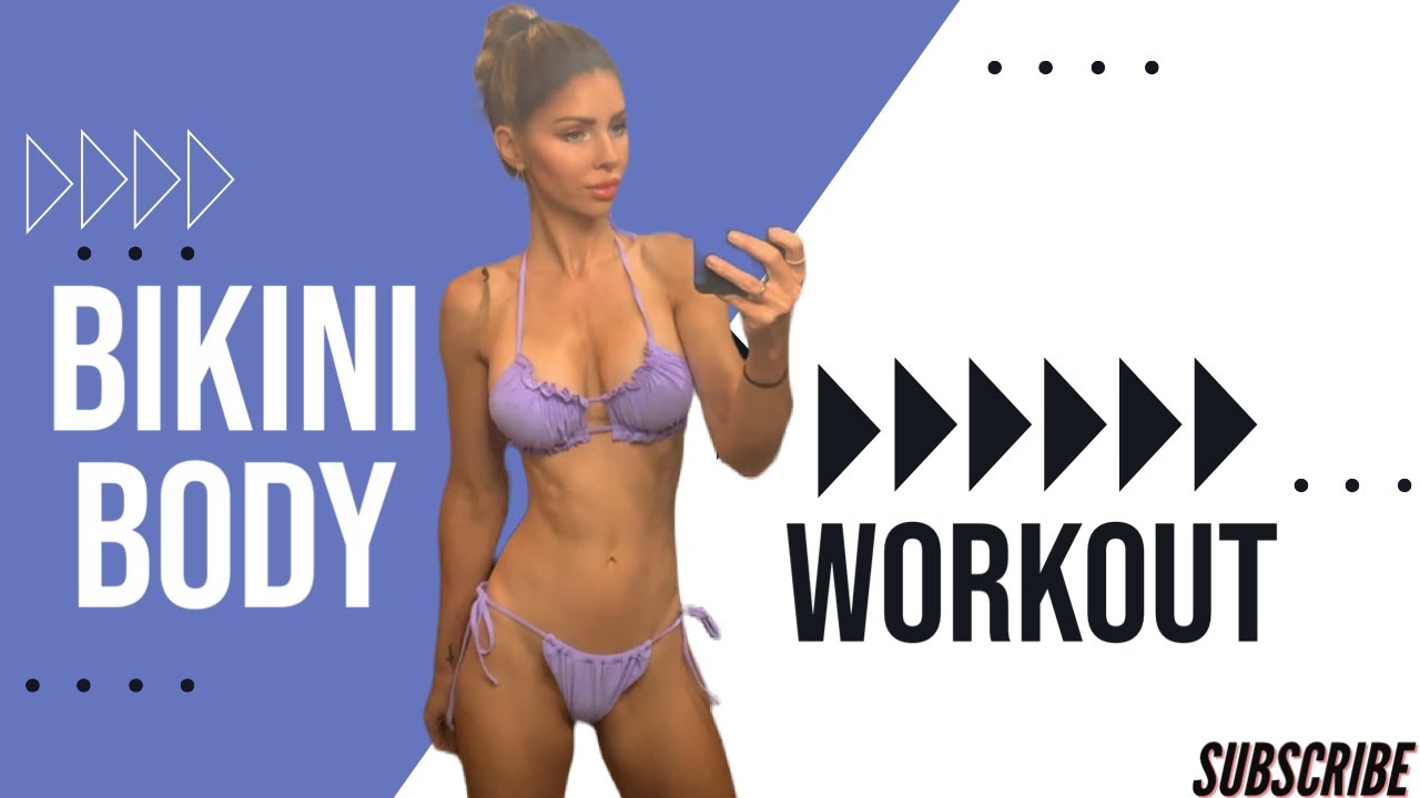 Bikini Body Workout Get Toned From Your Arms To Your Calves Look And Feel Great In Your Bikini