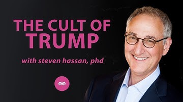 Dr. Steven Hassan: De cultus rond Trump; hoe sekteleiders hun volgelingen hersenspoelen