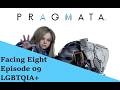 Facing Eight - Episode 09 - LGBTQIA+