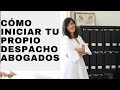 COMO INICIAR UN DESPACHO DE ABOGADOS  PARTE 1