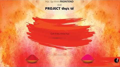 bài 1: giới thiệu khóa học frontend nâng cao qua bài tập thực tế