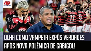 'EU FALO! DENTRO do Flamengo, os jogadores devem VER o Gabigol FAZENDO M&R%@ e...' Vampeta DISPARA!