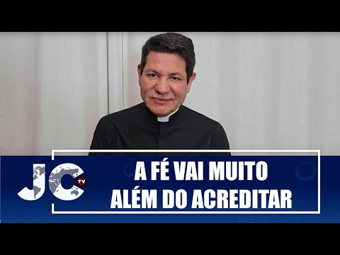 A Fé vai muito além do acreditar – Padre Silvio – JCTV – 03/10/25