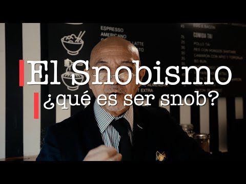 Video: Que Es El Esnobismo