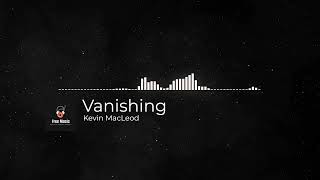 Copyright Free Music | Vanishing | Kevin MacLeod