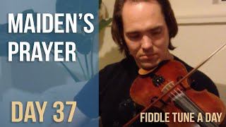 Video thumbnail of "Maiden's Prayer - Fiddle Tune a Day - Day 37"