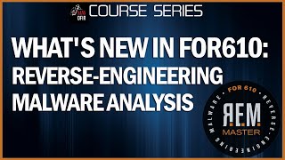 What's new in the FOR610: Reverse-Engineering Malware Analysis course in 2017