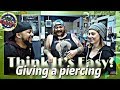 Think it&#39;s Easy Giving a Piercing? S3 E9