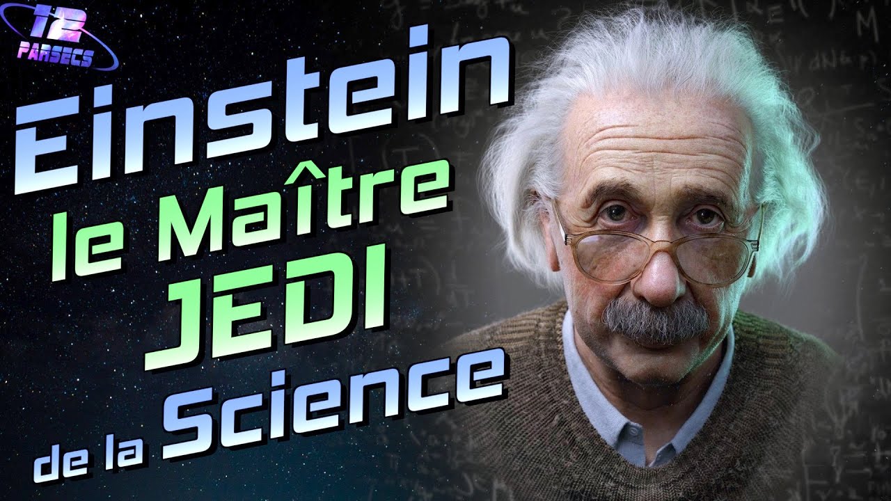EINSTEIN : le Maître Jedi de la Science...