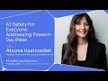 Atoosa Kasirzadeh AI Safety For Everyone Addressing Present Day Risks Atoosa Kasirzadeh AI Safety For Everyone Addressing Present Day Risks