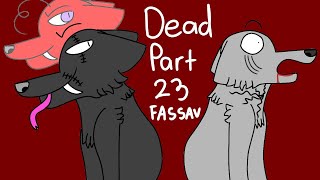 Dead Part 23 - FASSAV {SPOILERS-ISH}
