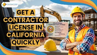 How to Get Your California Contractor License Quickly
